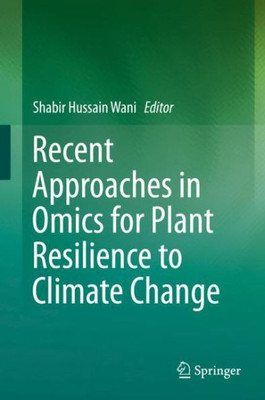 Recent Approaches In Omics For Plant Resilience To Climate Change