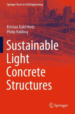 Sustainable Light Concrete Structures (Springer Tracts In Civil Engineering)