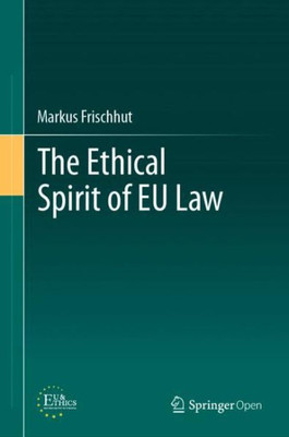 The Ethical Spirit Of Eu Law