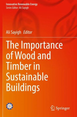 The Importance Of Wood And Timber In Sustainable Buildings (Innovative Renewable Energy)