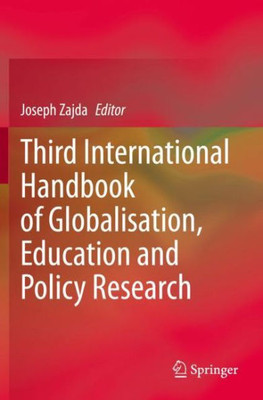 Third International Handbook Of Globalisation, Education And Policy Research