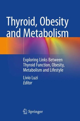 Thyroid, Obesity And Metabolism: Exploring Links Between Thyroid Function, Obesity, Metabolism And Lifestyle