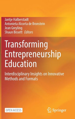 Transforming Entrepreneurship Education: Interdisciplinary Insights On Innovative Methods And Formats