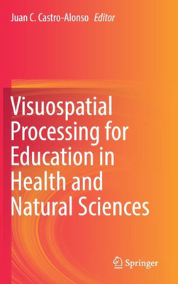 Visuospatial Processing For Education In Health And Natural Sciences