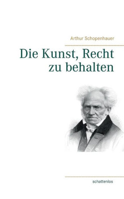 Die Kunst, Recht Zu Behalten (German Edition)