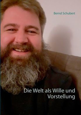 Die Welt Als Wille Und Vorstellung (German Edition)