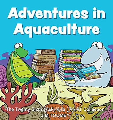 Adventures In Aquaculture: The Twenty-Sixth Sherman'S Lagoon Collection (Volume 26)