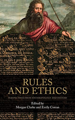 Rules And Ethics: Perspectives From Anthropology And History