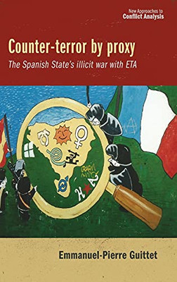 Counter-Terror By Proxy: The Spanish State'S Illicit War With Eta