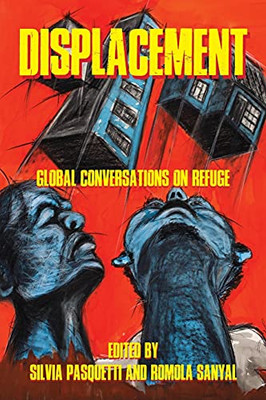Displacement: Global Conversations On Refuge (Manchester University Press)