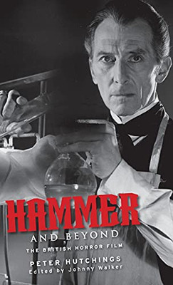 Hammer And Beyond: The British Horror Film (Hardcover)