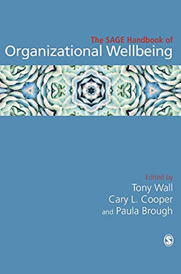 The Sage Handbook Of Organizational Wellbeing