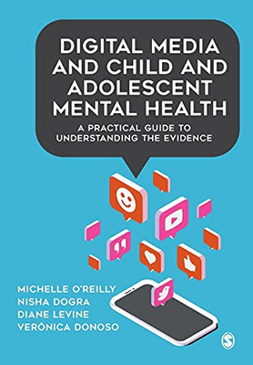 Digital Media And Child And Adolescent Mental Health: A Practical Guide To Understanding The Evidence (Paperback)