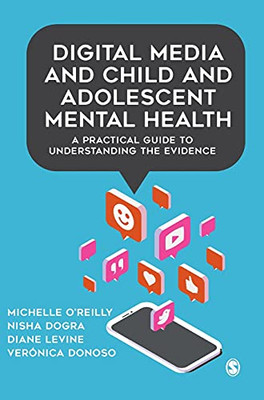 Digital Media And Child And Adolescent Mental Health: A Practical Guide To Understanding The Evidence (Hardcover)