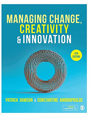 Managing Change, Creativity And Innovation (Hardcover)