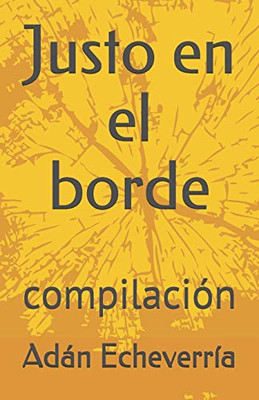 Justo en el borde: compilaci�n (Spanish Edition)