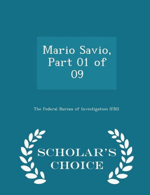 Mario Savio, Part 01 Of 09 - Scholar's Choice Edition