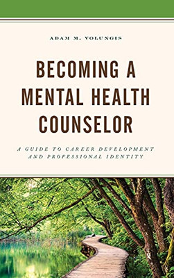 Becoming A Mental Health Counselor: A Guide To Career Development And Professional Identity (Hardcover)