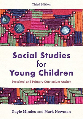 Social Studies For Young Children: Preschool And Primary Curriculum Anchor