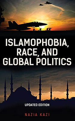 Islamophobia, Race, And Global Politics