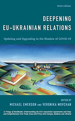 Deepening Eu-Ukrainian Relations: Updating And Upgrading In The Shadow Of Covid-19