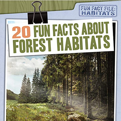 20 Fun Facts About Forest Habitats (Fun Fact File: Habitats) (Paperback)