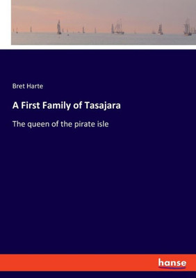 A First Family Of Tasajara: The Queen Of The Pirate Isle