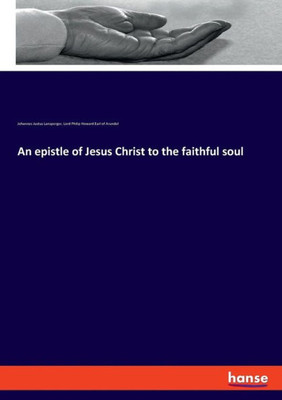 An Epistle Of Jesus Christ To The Faithful Soul