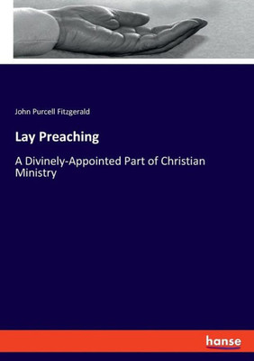 Lay Preaching: A Divinely-Appointed Part Of Christian Ministry