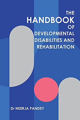 The Handbook Of Developmental Disabilities And Rehabilitation