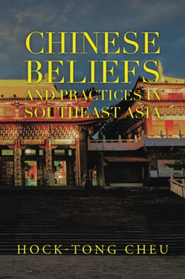 Chinese Beliefs And Practices In Southeast Asia