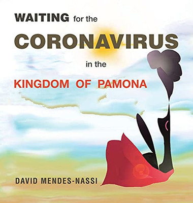 Waiting For The Coronavirus In The Kingdom Of Pamona: Covid-19 Pandemic - Mutations, Variants And Vaccines (Hardcover)