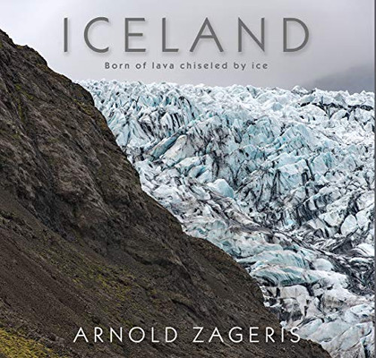 Iceland: Born Of Lava, Chiseled By Ice