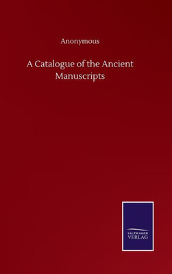 A Catalogue Of The Ancient Manuscripts