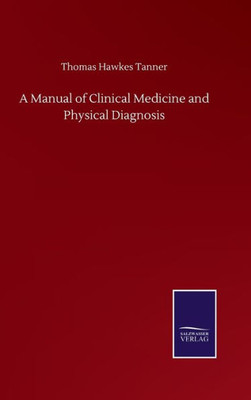 A Manual Of Clinical Medicine And Physical Diagnosis