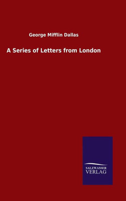 A Series Of Letters From London