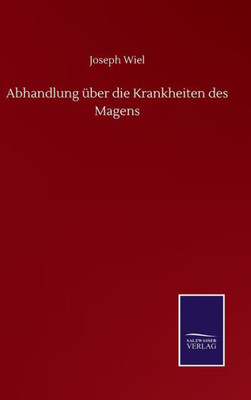 Abhandlung Über Die Krankheiten Des Magens (German Edition)