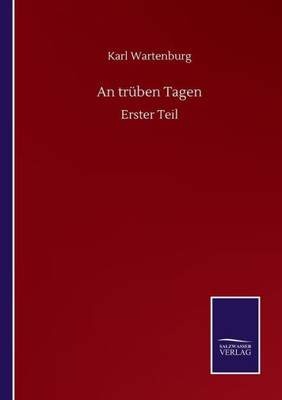 An Trüben Tagen: Erster Teil (German Edition)