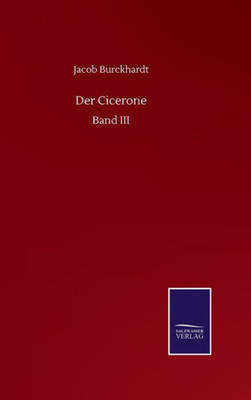 Der Cicerone: Band Iii