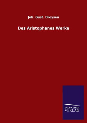 Des Aristophanes Werke (German Edition)