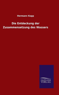 Die Entdeckung Der Zusammensetzung Des Wassers (German Edition)