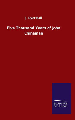 Five Thousand Years Of John Chinaman