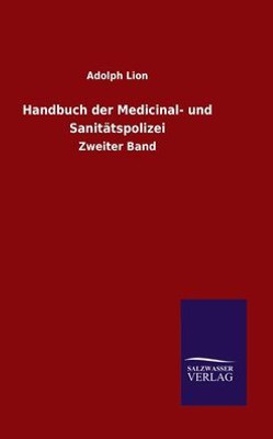 Handbuch Der Medicinal- Und Sanitätspolizei: Zweiter Band (German Edition)