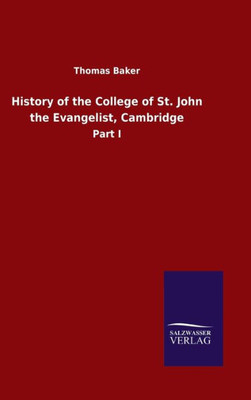 History Of The College Of St. John The Evangelist, Cambridge: Part I
