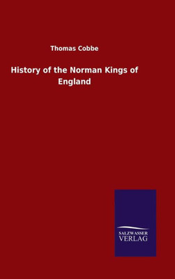 History Of The Norman Kings Of England