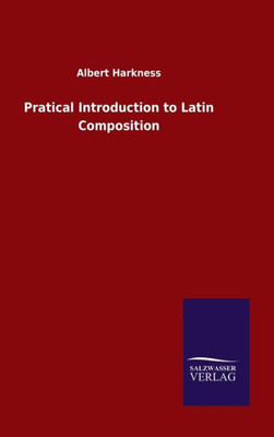 Pratical Introduction To Latin Composition