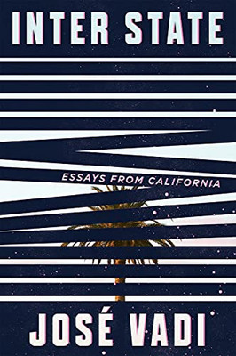 Inter State: Essays From California