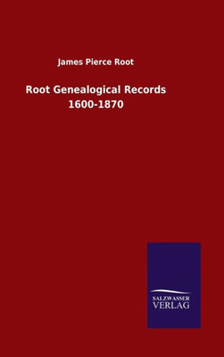 Root Genealogical Records 1600-1870