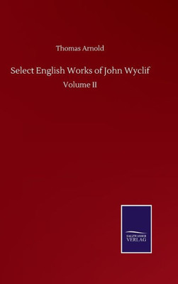 Select English Works Of John Wyclif: Volume Ii