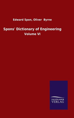Spons' Dictionary Of Engineering: Volume Vi
